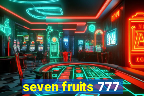 seven fruits 777